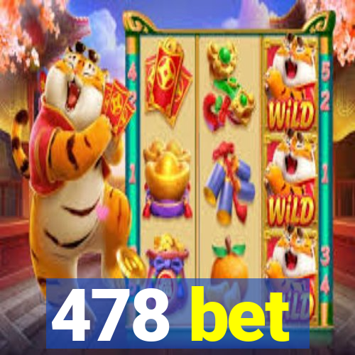 478 bet